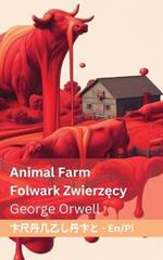 Animal Farm / Folwark zwierzęcy: Tranzlaty English Polsku