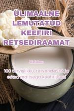 Ülimaalne Lemutatud Keefiri Retsediraamat