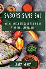 Sabors Sans Sal: Cuina Baixa en Sodi per a una Vida Més Saludable