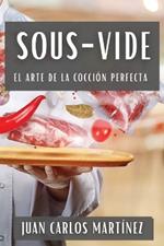 Sous-Vide: El Arte de la Cocción Perfecta