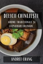 Delicii Chinezești: Arome Tradiționale și Explorări Culinare