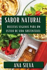 Sabor Natural: Receitas Veganas para um Estilo de Vida Sustentável