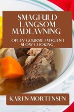 Smagfuld Langsom Madlavning: Oplev Gourmetmagien i Slow Cooking