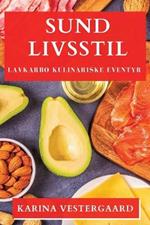 Sund Livsstil: Lavkarbo Kulinariske Eventyr