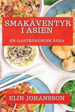 Smakäventyr i Asien: En Gastronomisk Resa