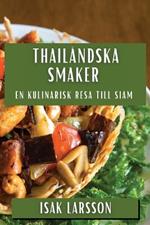 Thailändska Smaker: En Kulinarisk Resa till Siam