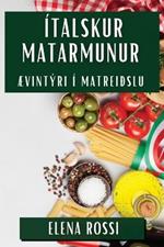 Ítalskur Matarmunur: Ævintýri í Matreiðslu