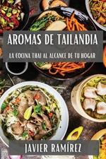 Aromas de Tailandia: La Cocina Thai al Alcance de tu Hogar