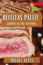 Receitas Paleo: Sabores da Pré-História