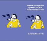 Speech Recognition Systems for Man Machine Interaction