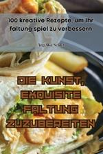 Die Kunst, Exquisite Faltung Zuzubereiten