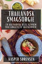 Thailandsk Smagsorgie: En Kulinarisk Rejse gennem Thai Køkkenets Skatkammer