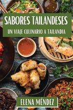 Sabores Tailandeses: Un Viaje Culinario a Tailandia