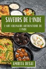 Saveurs de l'Inde: L'Art Culinaire Authentique de l'Inde