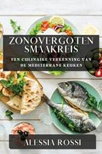 Zonovergoten Smaakreis: Een Culinaire Verkenning van de Mediterrane Keuken