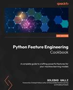 Python Feature Engineering Cookbook: A complete guide to crafting powerful features for your machine learning models