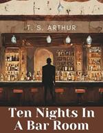 Ten Nights In A Bar Room