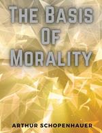 The Basis Of Morality