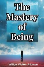 The Mastery of Being