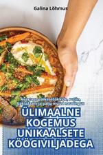 Ülimaalne Kogemus Unikaalsete Köögiviljadega