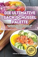 Die Ultimative Sack-Schüssel-Palette