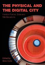 The Physical and the Digital City: Invisible Forces, Data, and Manifestations