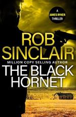 The Black Hornet: The INTENSE and GRIPPING action thriller from bestseller Rob Sinclair for 2024