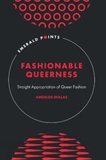 Fashionable Queerness: Straight Appropriation of Queer Fashion