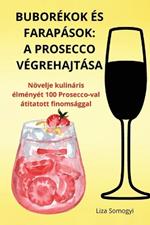 Buborékok És Farapások: A Prosecco Végrehajtása