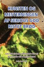 Kunsten Og Mesterningen AF Serious God Ristet BrØd