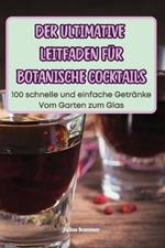 Der Ultimative Leitfaden F?r Botanische Cocktails