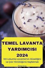 Temel Lavanta Yardimcisi 2024