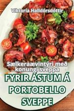 Fyrir ?stum ? Portobello Sveppe