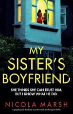 My Sister's Boyfriend: A gripping and absolutely unputdownable psychological thriller