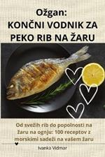 Ozgan: KonCni Vodnik Za Peko Rib Na Zaru