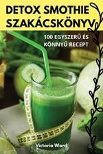 Detox Smothie Szak?csk?nyv