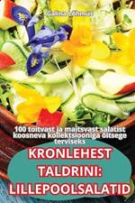 Kronlehest Taldrini: Lillepoolsalatid