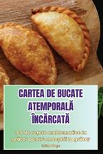 Cartea de Bucate AtemporalA ?ncArcatA