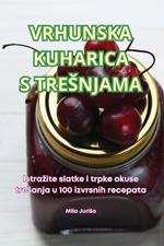 Vrhunska Kuharica S Tresnjama