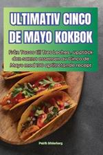 Ultimativ Cinco de Mayo Kokbok