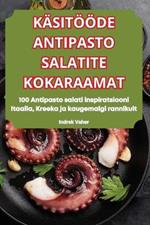 K?sit??de Antipasto Salatite Kokaraamat