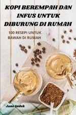 Kopi Berempah Dan Infus Untuk Diburung Di Rumah