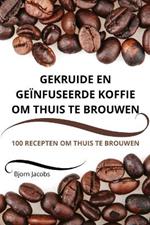 Gekruide En Ge?nfuseerde Koffie Om Thuis Te Brouwen