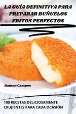 La Guía Definitiva Para Preparar Buñuelos Fritos Perfectos