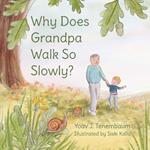 Why Does Grandpa Walk So Slowly?