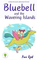 Bluebell and the Wavering Islands