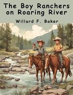 The Boy Ranchers on Roaring River