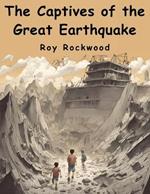 On a Torn Away World: The Captives of the Great Earthquake