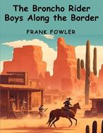 The Broncho Rider Boys Along the Border