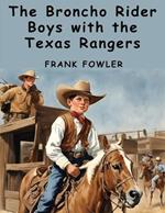 The Broncho Rider Boys with the Texas Rangers